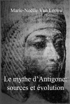 Le mythe d'Antigone: sources et évolution